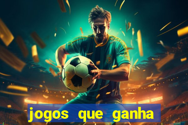 jogos que ganha dinheiro de verdade sem pagar nada